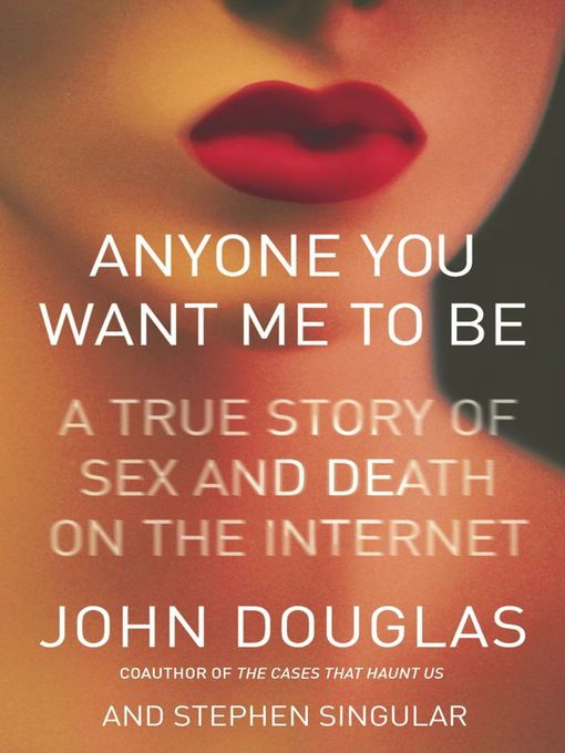 Title details for Anyone You Want Me to Be by John E. Douglas - Wait list